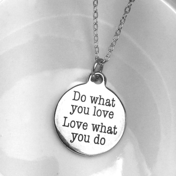 Do What You Love Love What You Do Motivational Quote Inspirational Gift Necklace - Picture 1 of 1
